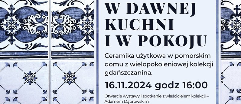 Wystawa  "W dawnej kuchni i w pokoju" - Dom Wiedemanna