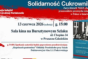 Pruszcz Gd.: Historia cukrowniczej „Solidarności”. Promocja książki już 13 czerwca