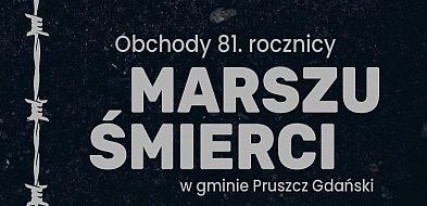 Pamięć, która zobowiązuje – 81. rocznica Marszu Śmierci w gm. Pruszcz Gdański