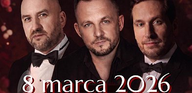 Muzyczny Dzień Kobiet w Kolbudach. „Trzech Tenorów Dla Kobiet” już 8 marca