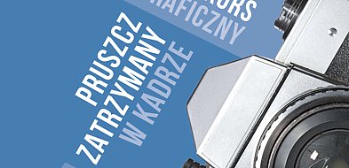 „Pruszcz zatrzymany w kadrze” – rusza kolejna edycja konkursu fotograficznego