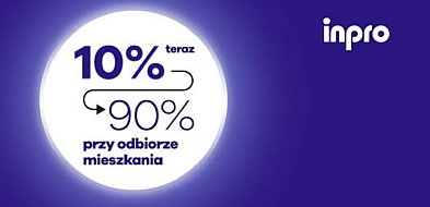 Tylko 10% na start. Nowa oferta zakupu mieszkań od INPRO