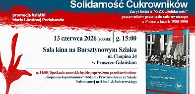 Pruszcz Gd.: Historia cukrowniczej „Solidarności”. Promocja książki już 13 czerwca