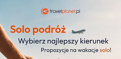 Wakacje na własnych zasadach? Postaw na podróż solo z Travelplanet