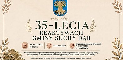 Suchy Dąb będzie świętować 35-lecie reaktywacji gminy