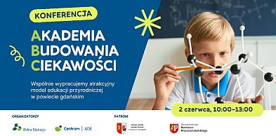 „Akademia Budowania Ciekawości” – konferencja dla nauczycieli w Pruszczu Gdańskim