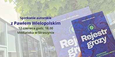 Dlaczego lubimy się bać? Spotkanie z Pawłem Wielopolskim w Mediatece w Straszynie