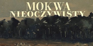 Zapraszamy na wystawę: „Marian Mokwa nieoczywisty”-22793