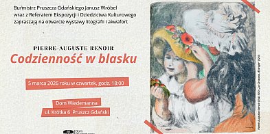 Renoir w Pruszczu Gdańskim. Impresjonizm w Domu...