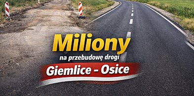 4,6 mln zł na przebudowę drogi Giemlice-Osice