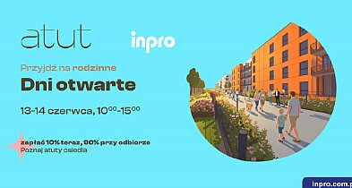 Rodzinne Dni Otwarte na osiedlu Atut w Rotmance już w połowie czerwca!