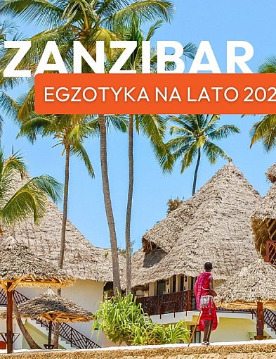 Egzotyczne wakacje w środku lata? Postaw na Zanzibar z Travelplanet.pl
