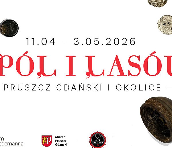 „Z pól i lasów. Pruszcz Gdański i okolice” w Domu Wiedemanna