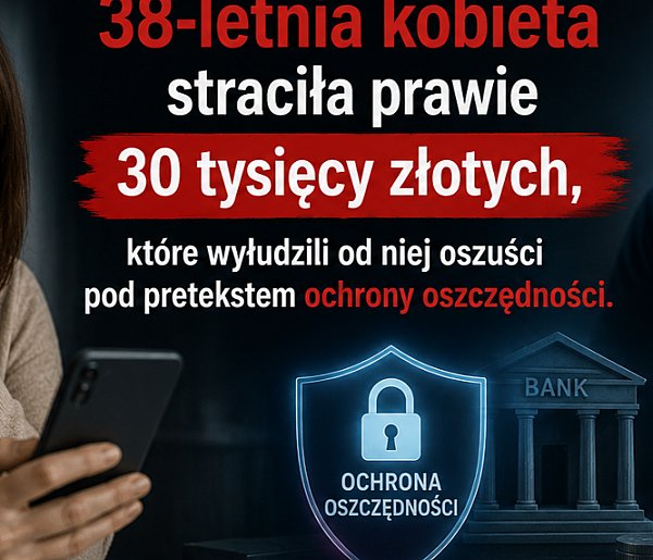 Oszuści wyłudzili prawie 30 tysięcy złotych od 38-letniej kobiety