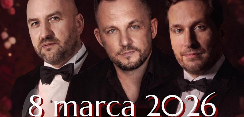 Muzyczny Dzień Kobiet w Kolbudach. „Trzech Tenorów Dla Kobiet” już 8 marca