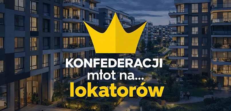 Konfederacji młot na... lokatorów