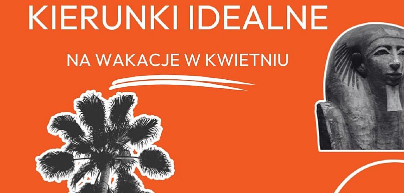 Kameralne wakacje w kwietniu z Travelplanet – słońce, spokój i najlepsze ceny