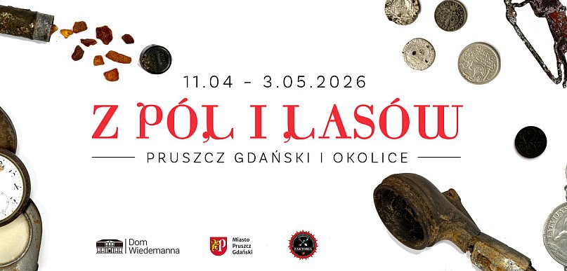 „Z pól i lasów. Pruszcz Gdański i okolice” w Domu Wiedemanna