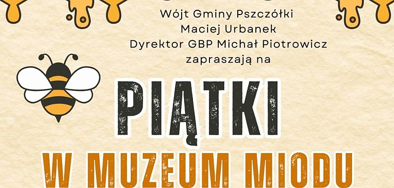 Pszczółki: Słodkie piątki w Muzeum Miodu