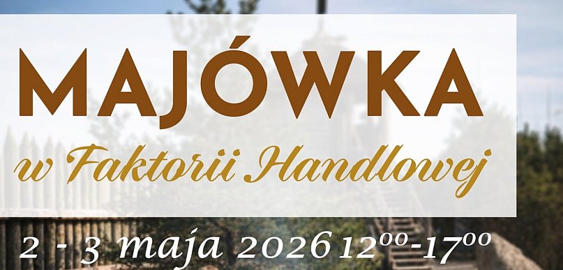 Pruszcz Gdański: Majówka w Faktorii dla dzieci i dorosłych. Zapraszamy!