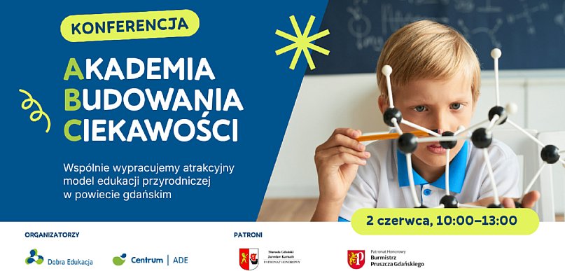 „Akademia Budowania Ciekawości” – konferencja dla nauczycieli w Pruszczu Gdańskim