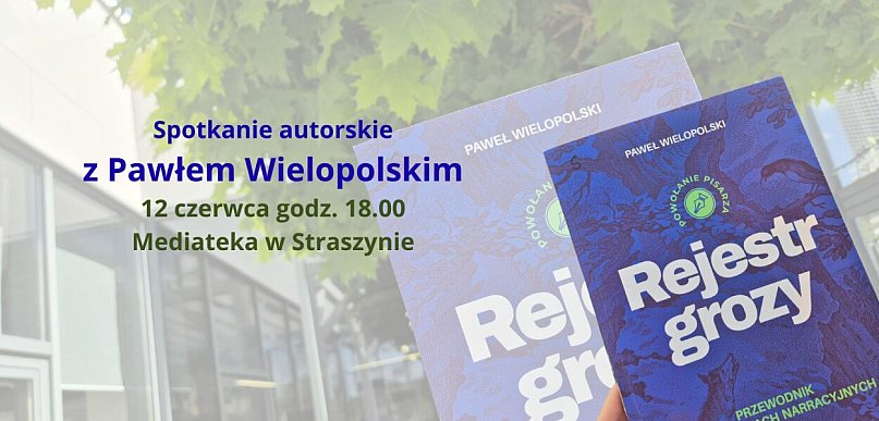 Dlaczego lubimy się bać? Spotkanie z Pawłem Wielopolskim w Mediatece w Straszynie