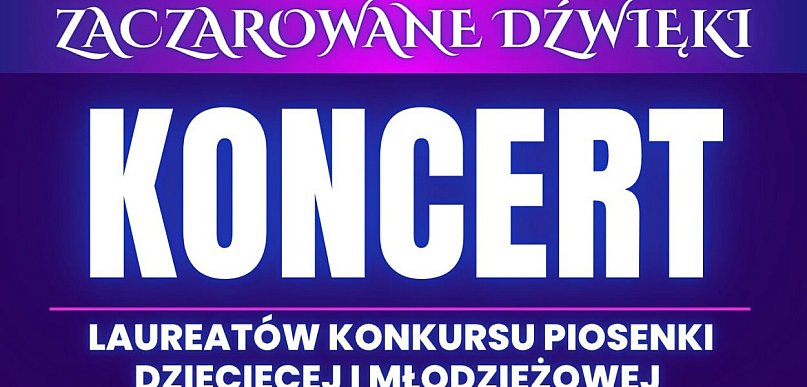 Laureaci „Zaczarowanych Dźwięków” zaśpiewają w Pszczółkach