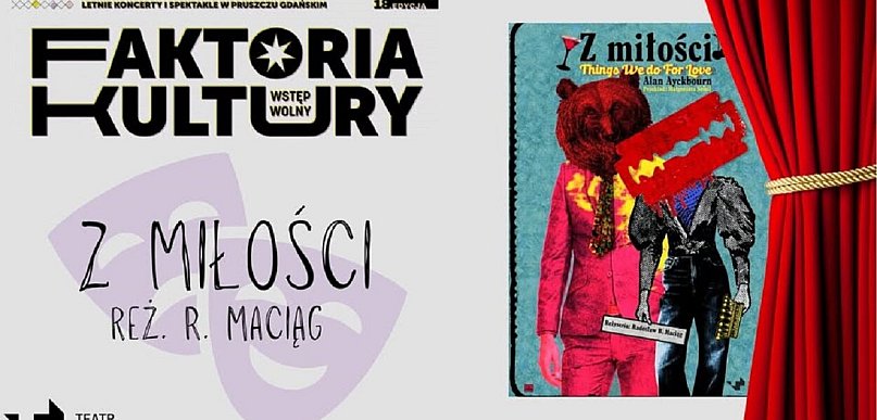 Pierwszy weekend Faktorii Kultury. Teatr Wybrzeże zaprasza na „Z miłości”