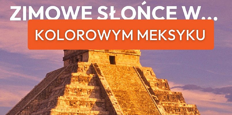 Pruszcz Gdański: Plaże, cenoty i Majowie – odkryj Meksyk z Travelplanet - 23713