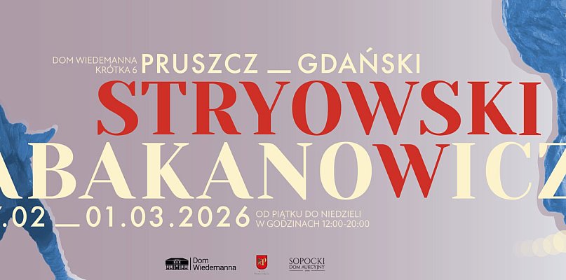 Pruszcz Gdański: Wyjątkowa okazja! Abakanowicz i Stryowski w Domu Wiedemanna