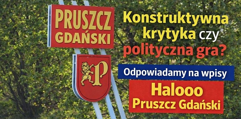 Krytyka czy polityczna gra? Odpowiadamy na wpisy Halooo Pruszcz Gdański