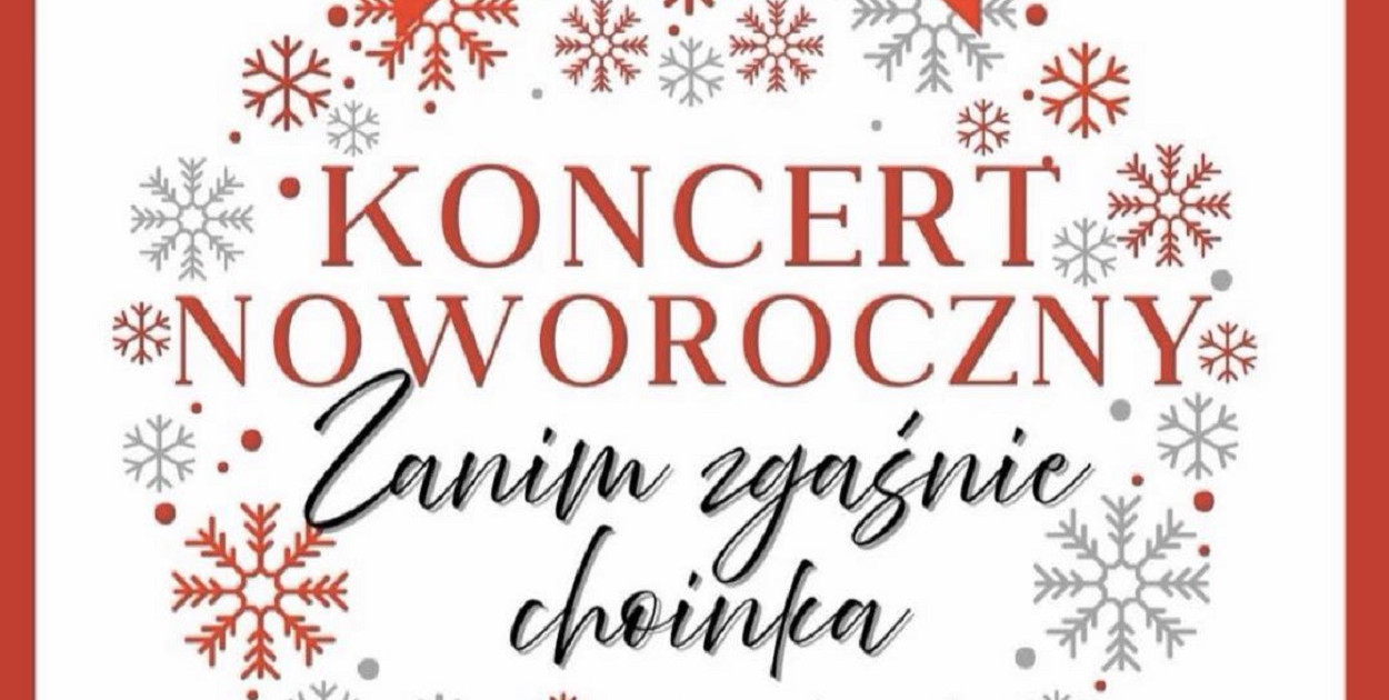 31 stycznia koncert noworoczny „Zanim zgaśnie choinka”