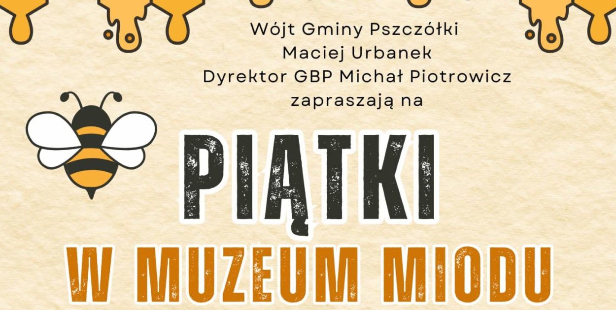 Pszczółki: Słodkie piątki w Muzeum Miodu